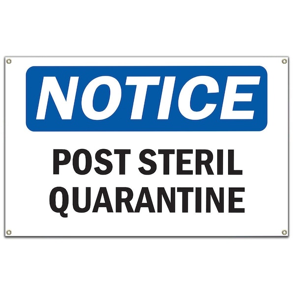 OSHA Notice Sign, Post Sterile Quarantine, 60 in Banner, 10" W, 14" L, Post Sterile Quarantine Sign